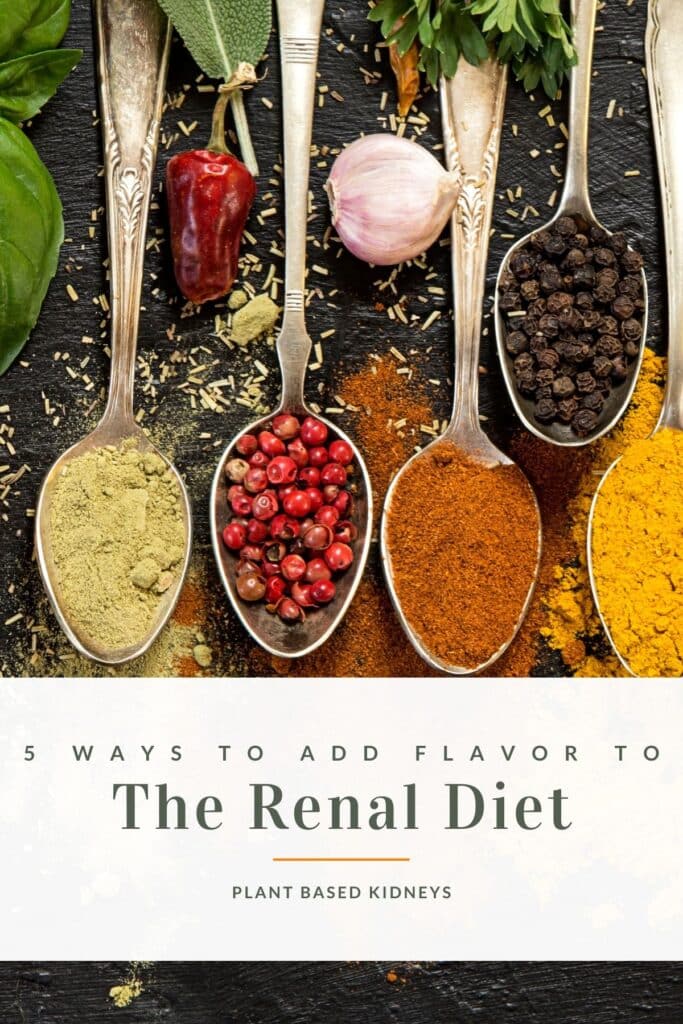 This is a photo of several different spices and the title, "5 Ways To Add Flavor To The Renal Diet"